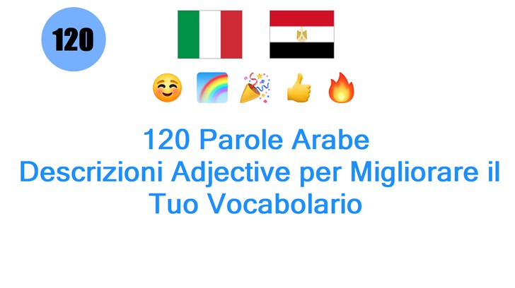 120 Parole Arabe: Descrizioni Adjective per Migliorare il Tuo Vocabolario